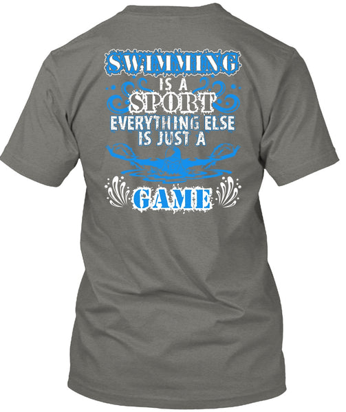 Swimming Is A Sport T Shirt, Just A Game T Shirt