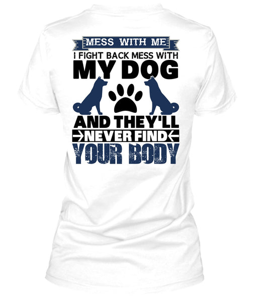 I Fight Back Mess With My Dog T Shirt, I Love My Dog T Shirt