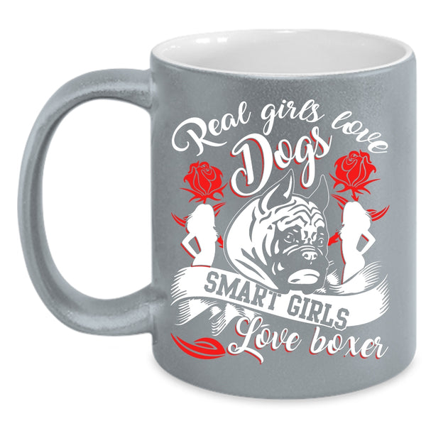 Real Girls Love Dogs Coffee Mug, Smart Girls Love Boxer Coffee Cup