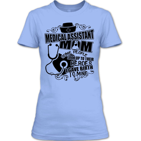Medical Assistant Mom T Shirt, Gift For Mom T Shirt