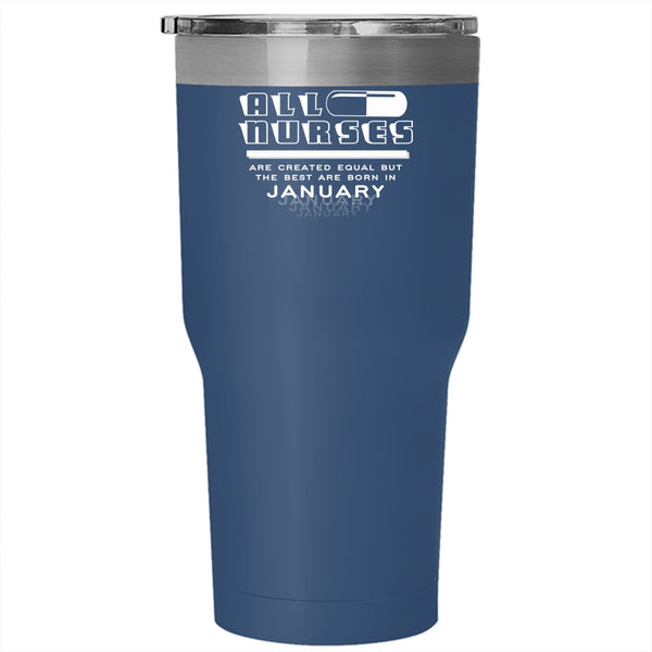 The Best Nurses Are Born In January Tumbler 30 oz Stainless Steel, Nurses Travel Mug