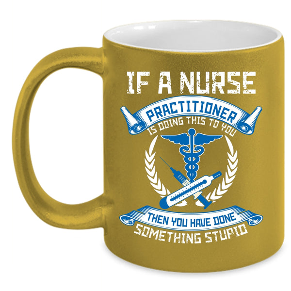 Nurse Practitioner Coffee Mug, Best Nurse Ever Coffee Cup