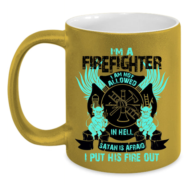 Cool Gift For Firefighter Coffee Mug, I'm A Firefighter  Accent Mug