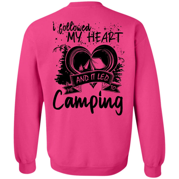 Being A Camper T Shirt, I Followed My Heart Sweatshirt