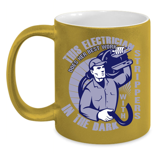 This Electrician Does Her Best Work Coffee Mug, Cute Electricians Coffee Cup