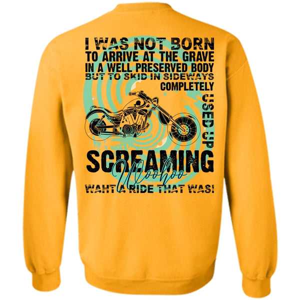 I Love Biking T Shirt, I Was Not Born To Arrive Sweatshirt