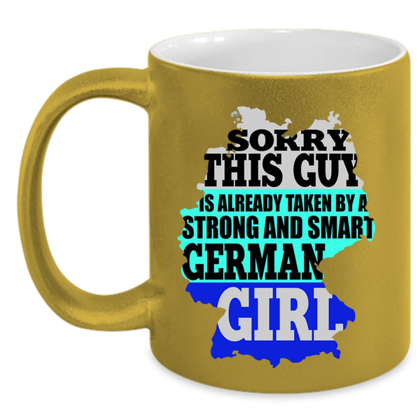 Cute Girls Coffee Mug, This Guy Is Already Taken By A German Girl Accent Mug