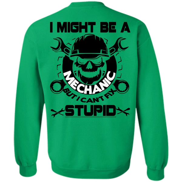 Being A Mechanic T Shirt, I Might Be A Mechanic Sweatshirt