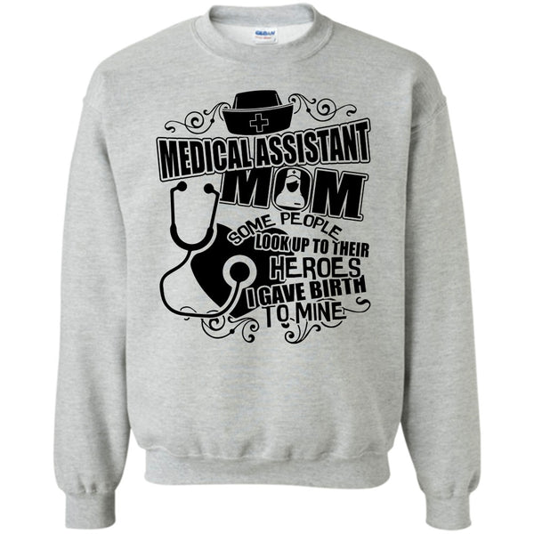Gift For Mom T Shirt, Medical Assistant Mom Sweatshirt
