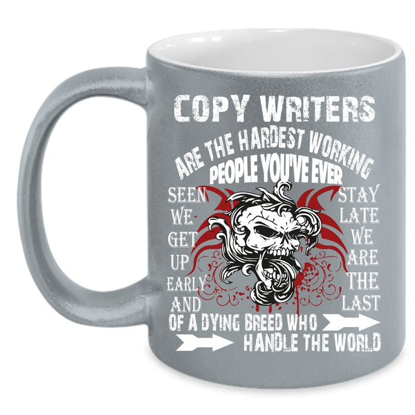Copy Writers Are The Hardest Working Coffee Mug, Cool Writers Coffee Cup