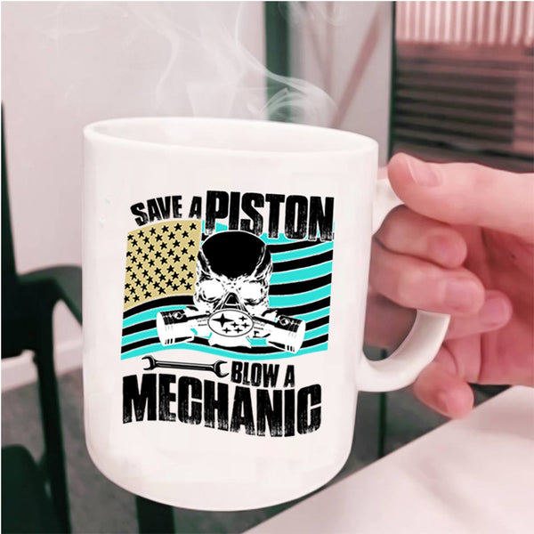 Awesome American Mechanic Coffee Mug, Save A Piston Blow A Mechanic Cup