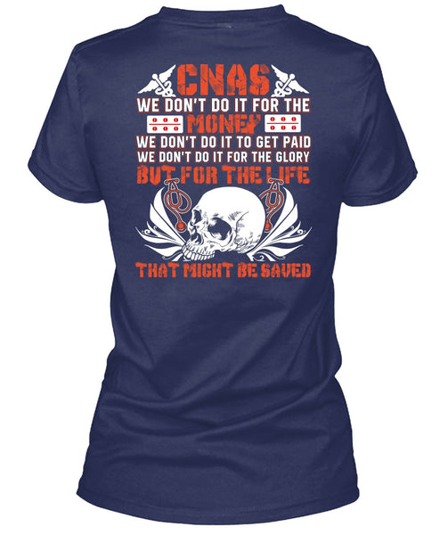 We Don't Do It For The Money T Shirt, I Love CNAS T Shirt