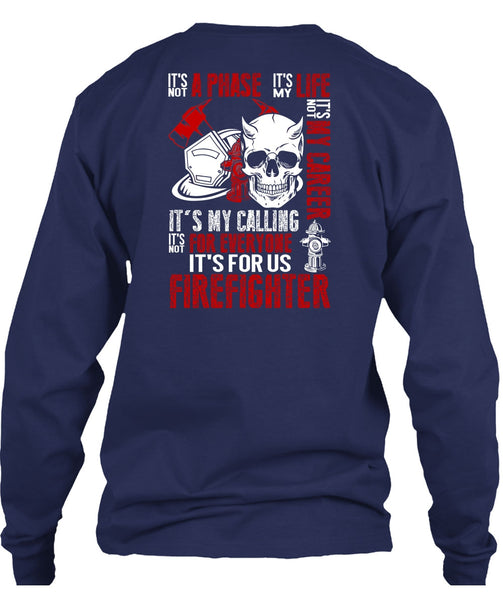 It's For Us Firefighter T Shirt, It's Not My Career T Shirt