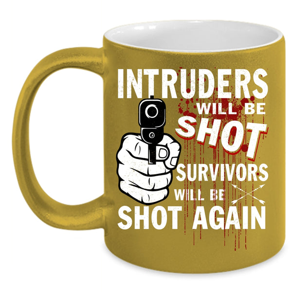Intruders Coffee Mug, Funny Saying Coffee Cup
