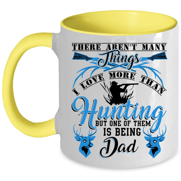 Being Dad Coffee Mug, I Love More Than Hunting Accent Mug