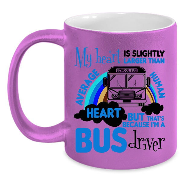 I'm A Bus Driver Coffee Mug, My Heart Is Slightly Larger Accent Mug