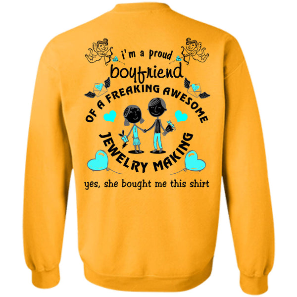 Being A Jewelry Making T Shirt, I'm A Proud Boyfriend Of A Freaking Awesome Jewelry Making Sweatshirt