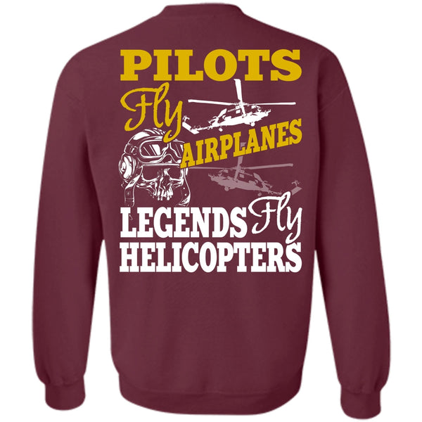 Legends Fly Helicopters T Shirt, I Love Pilot Sweatshirt