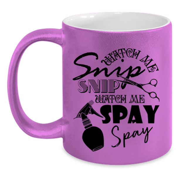 Watch Me Spay Spay Coffee Mug, Watch Me Snip Snip Accent Mug