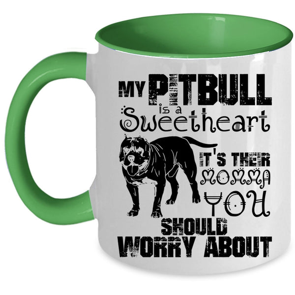It's Their Momma Coffee Mug, My Pitbull Is A Sweetheart Accent Mug