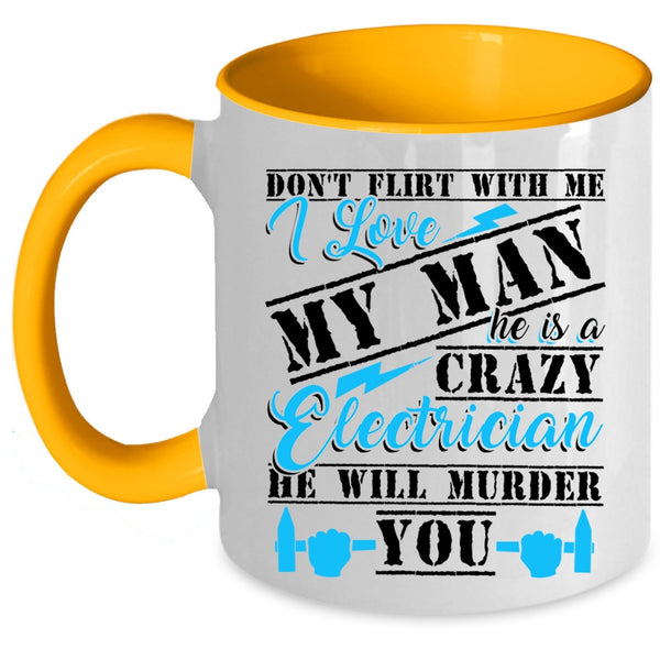 Crazy Electrician Coffee Mug, He Is A Crazy Electrician Accent Mug