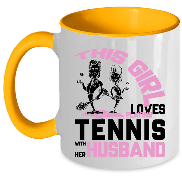 Funny Coffee Mug, This Girl Loves Playing Tennis With Her Husband Accent Mug