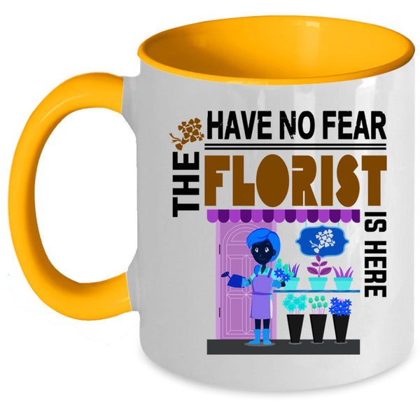 Awesome Florist Coffee Mug, Have No Fear The Florist Is Here Accent Mug