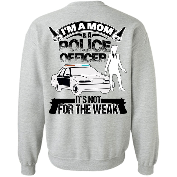 I Love Police T Shirt, I'm A Mom And A Police Officer Sweatshirt