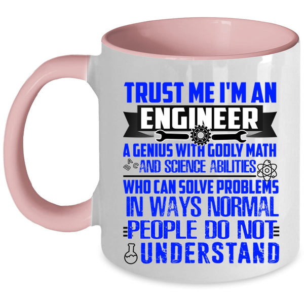 Cute Engineers Coffee Mug, Trust Me I'm An Engineer Accent Mug