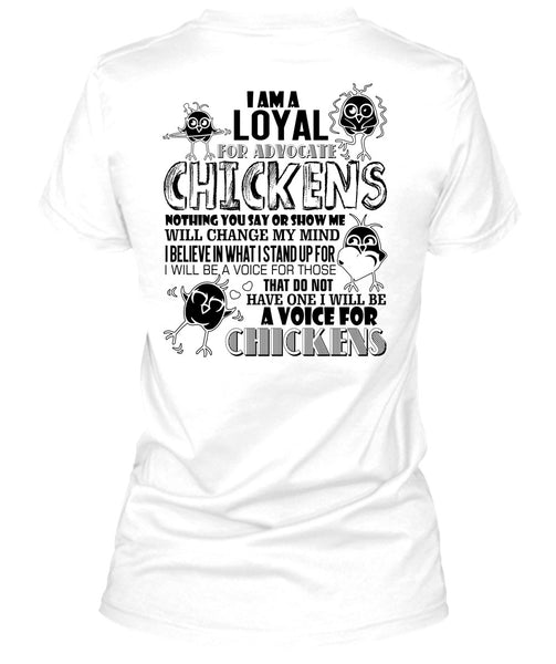 I Am A Loyal For Advocate Chickens T Shirt, I Love Chicken T Shirt