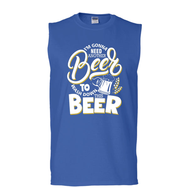 I'm Gonna Need Another Beer T Shirt, Wash Down This Beer Tank Top (Men's Cotton Sleeveless)