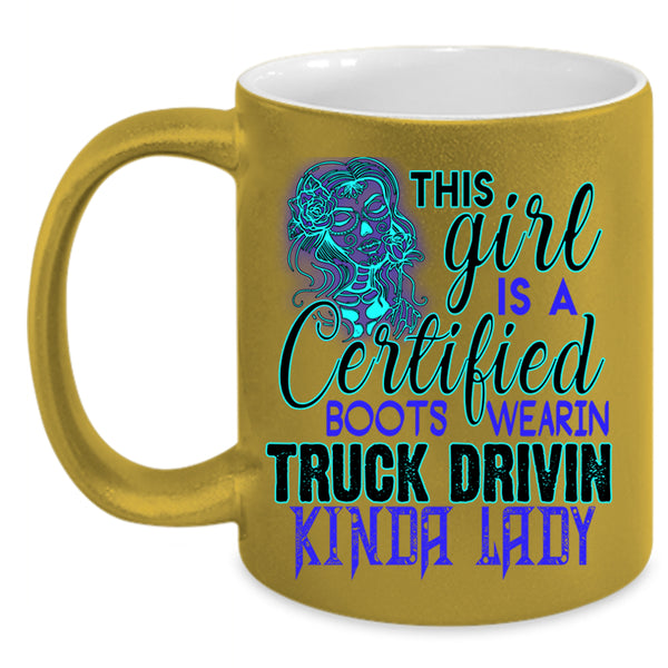 Truck Driving Coffee Mug, This Girl Is A Certified Accent Mug