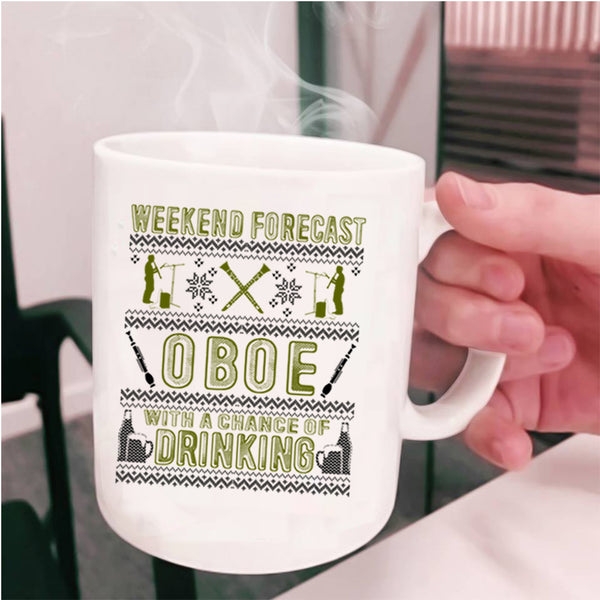 Chance Of Drinking Coffee Mug, Weekend Forecast Oboe Cup