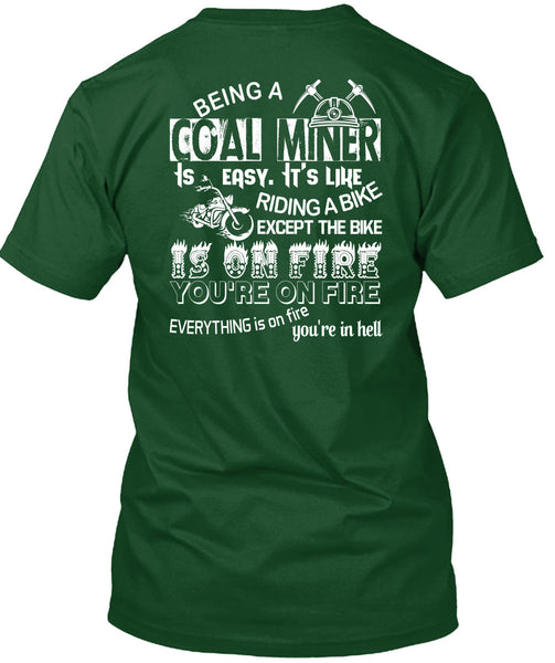 Being A Coal Miner Is Easy T Shirt, It's Like Riding A Bike T Shirt