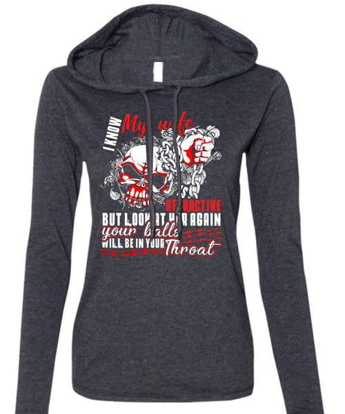 I Know My Wife T Shirt, Being A Wife T Shirt (Anvil Ladies Ringspun Hooded)