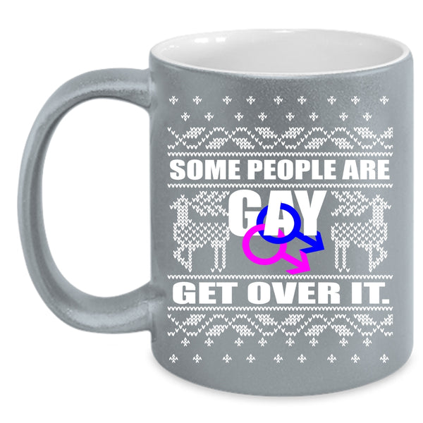 Some People Are Gay Get Over It Coffee Mug, Cute Christmas Coffee Cup