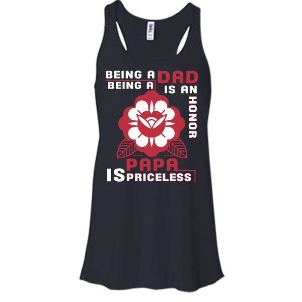 Being A Dad Is An Honor T Shirt, Being A Papa Is Priceless T Shirt, Cool T Shirt