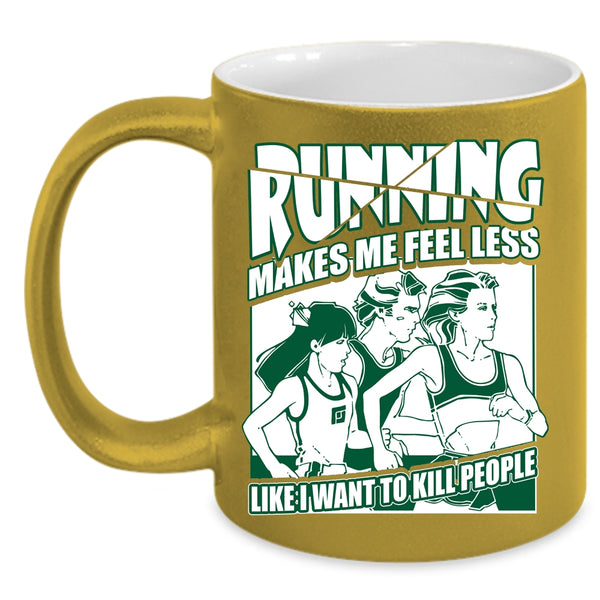Running Makes Me Fell Less Coffee Mug, I Love Running Coffee Cup