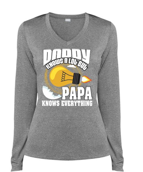 Daddy Knows A Lot T Shirt, Papa Knows Everything T Shirt, Cool Shirt (Ladies LS Heather V-Neck)