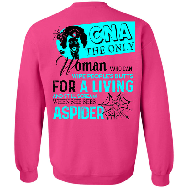 Being A Nurse T Shirt, CAN The Only Woman Who Can Wipe People's Butts Sweatshirt