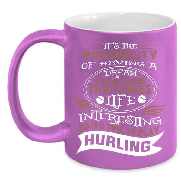 Life Interesting So It's Time To Play Hurling Coffee Mug, Funny Coffee Cup