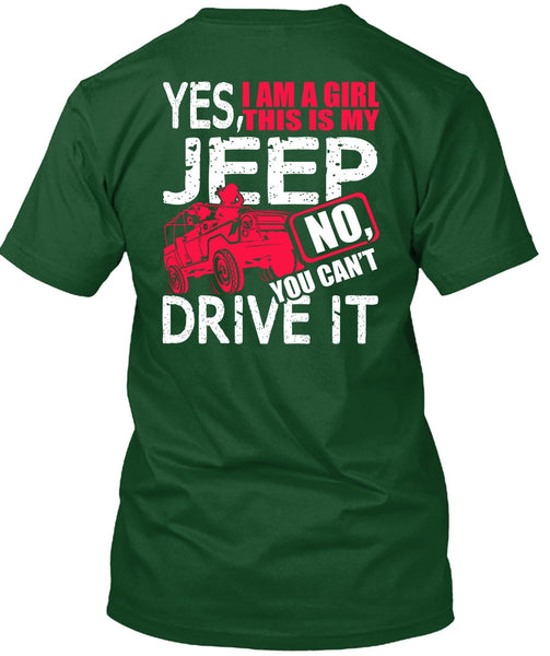 I Am A Girl This Is My Jeep T Shirt, You Can't Driver It T Shirt