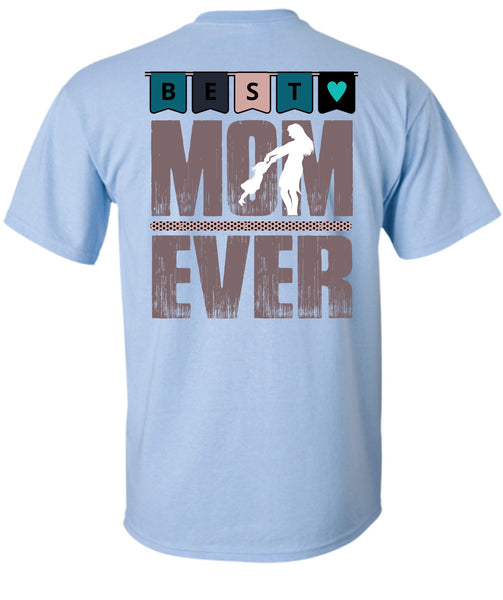Best Mom Ever T Shirt, I Love Mom T Shirt