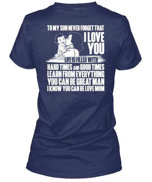 To My Son Never Forget T Shirt, I Love You T Shirt