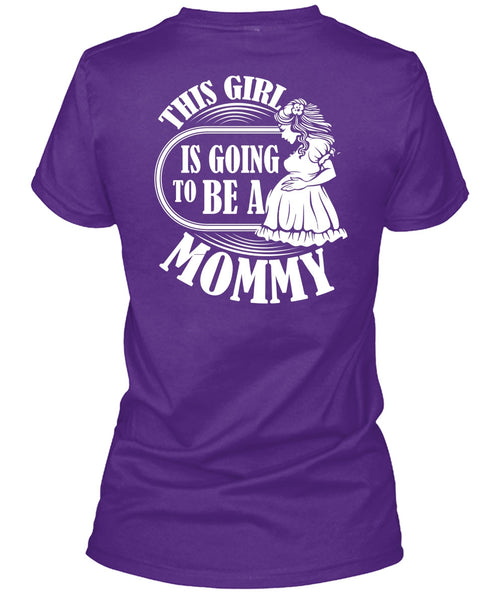 This Girl Is Going To Be A Mommy T Shirt, Being A Mom T Shirt