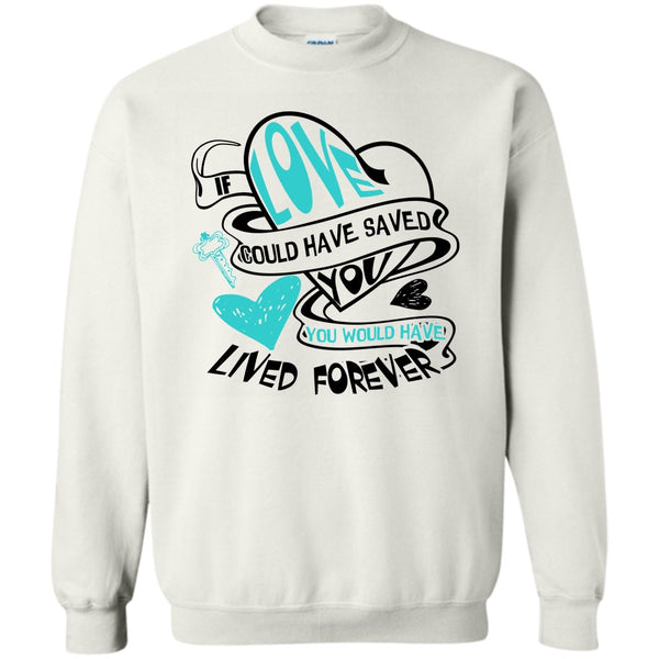 Coolest Couple T Shirt, If Love Could Have Saved You Sweatshirt