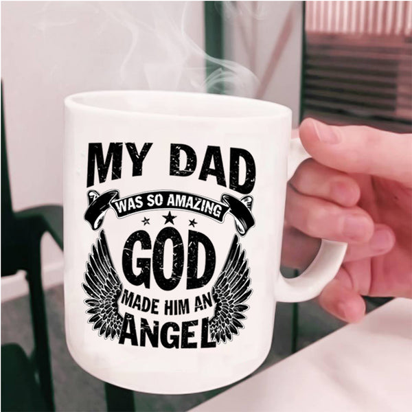 An Angel Coffee Mug, My Dad Was So Amazing Cup