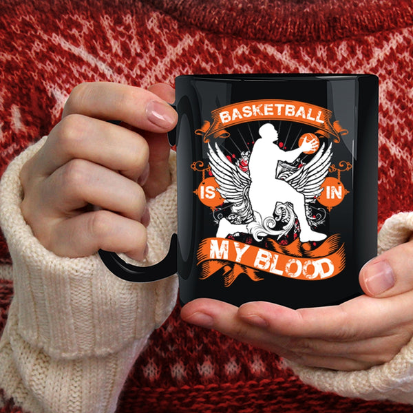 Basketball Is In My Blood Coffee Mug, Cute Gift For Basketball Player Coffee Cup
