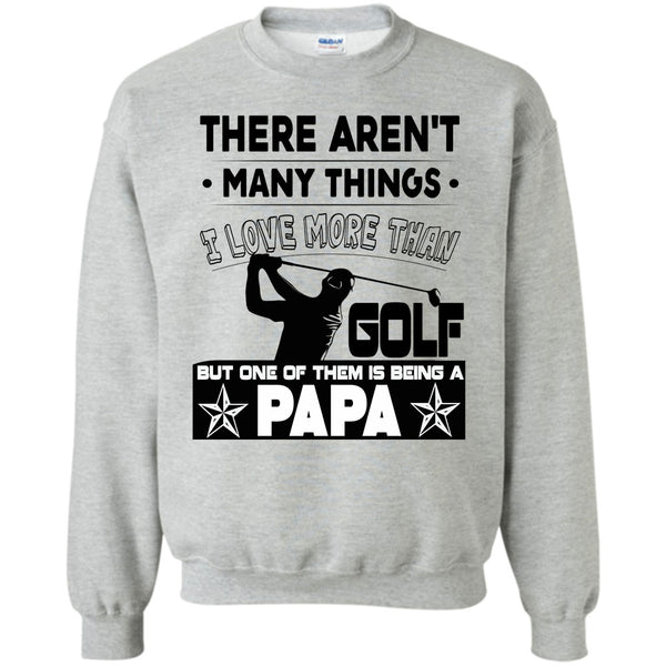 Coolest Golf Papa T Shirt, I Love More Than Golf Sweatshirt