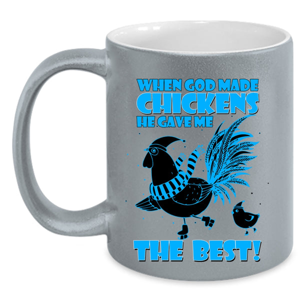 He Gave Me The Best Coffee Mug, God Made Chickens Accent Mug